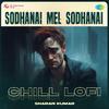 Sharan Kumar - Sodhanai Mel Sodhanai - Chill Lofi