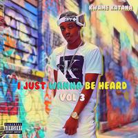 I Just Wanna Be Heard Vol. 3