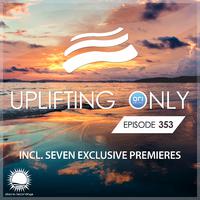 Uplifting Only Episode 353