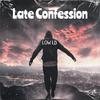 Low LD - Late Confession