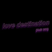 love destination (Edit 002)