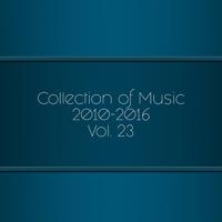 Collection of Music 2010-2016, Vol. 23