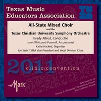 Texas Music Educators Association 2011 Clinic and Convention - All-State Mixed Choir / Texas Christian University Symphony Orchestra