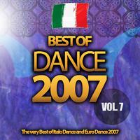 Best of Dance 2007, Vol. 7 (The Very Best of Italo Dance and Euro Dance 2007)