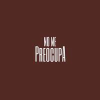 No Me Preocupa