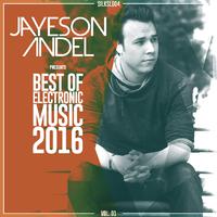 Jayeson Andel Pres. Best of Electronic Music 2016, Vol. 01