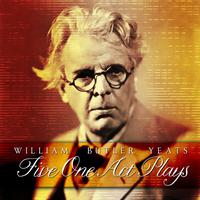 William Butler Yeats / Five One Act Plays