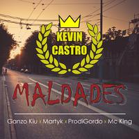 Maldades (feat. Kevin Castro, Ganzo Kiu, Prodigordo & MC King)