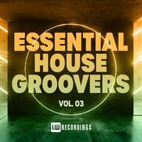 Essential House Groovers, Vol. 03