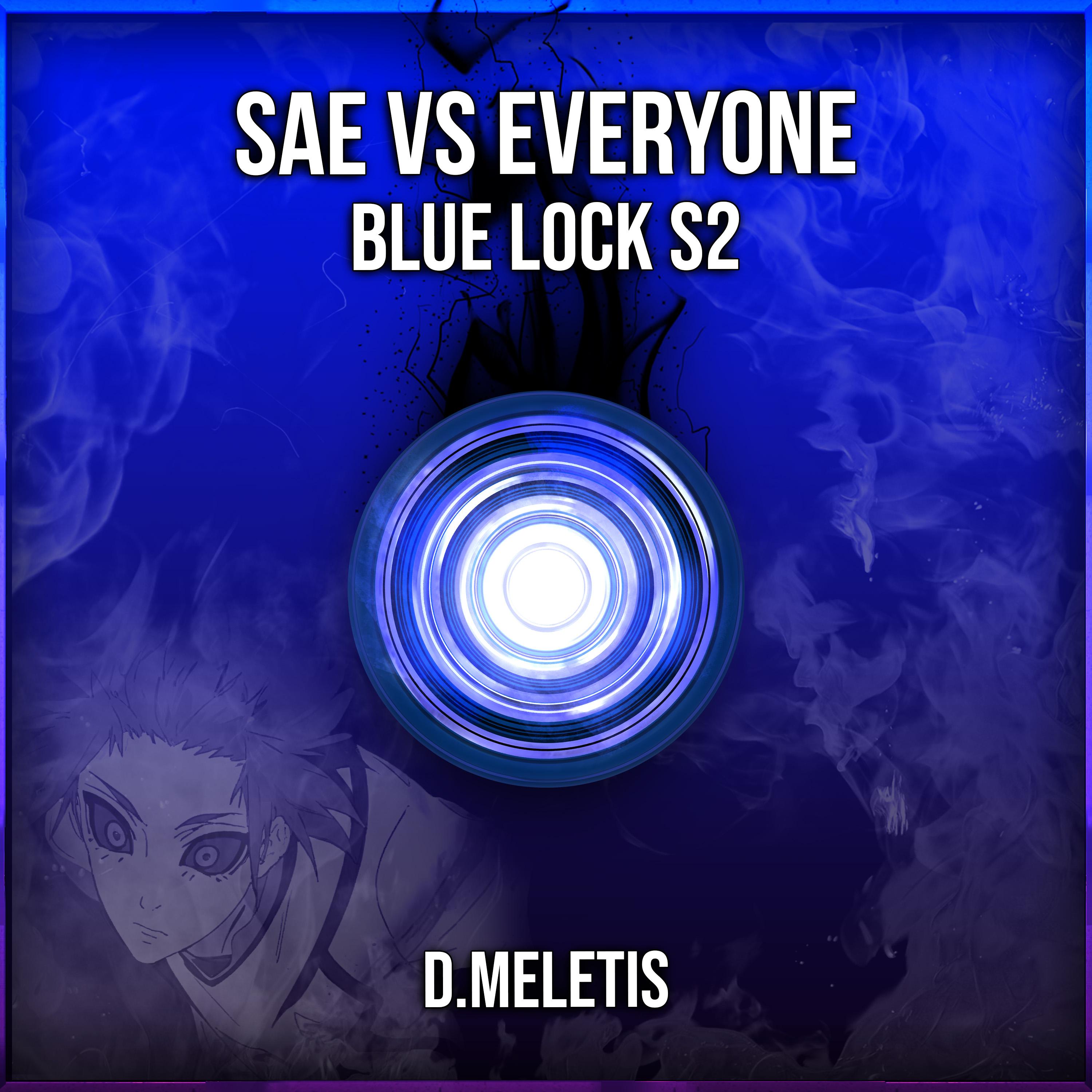 Sae VS Everyone Theme [Last Minute] (From 'Blue Lock S2')