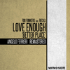 Foo Funkers - Love Enough 'Better Place' (Angelo Ferreri Remastered - Radio Edit)