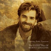 Yesterday, Today, Tomorrow - The Greatest Hits Of Kenny Loggins
