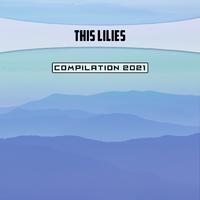 This Lilies Compilation 2021