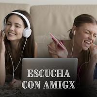 Escucha con amigx