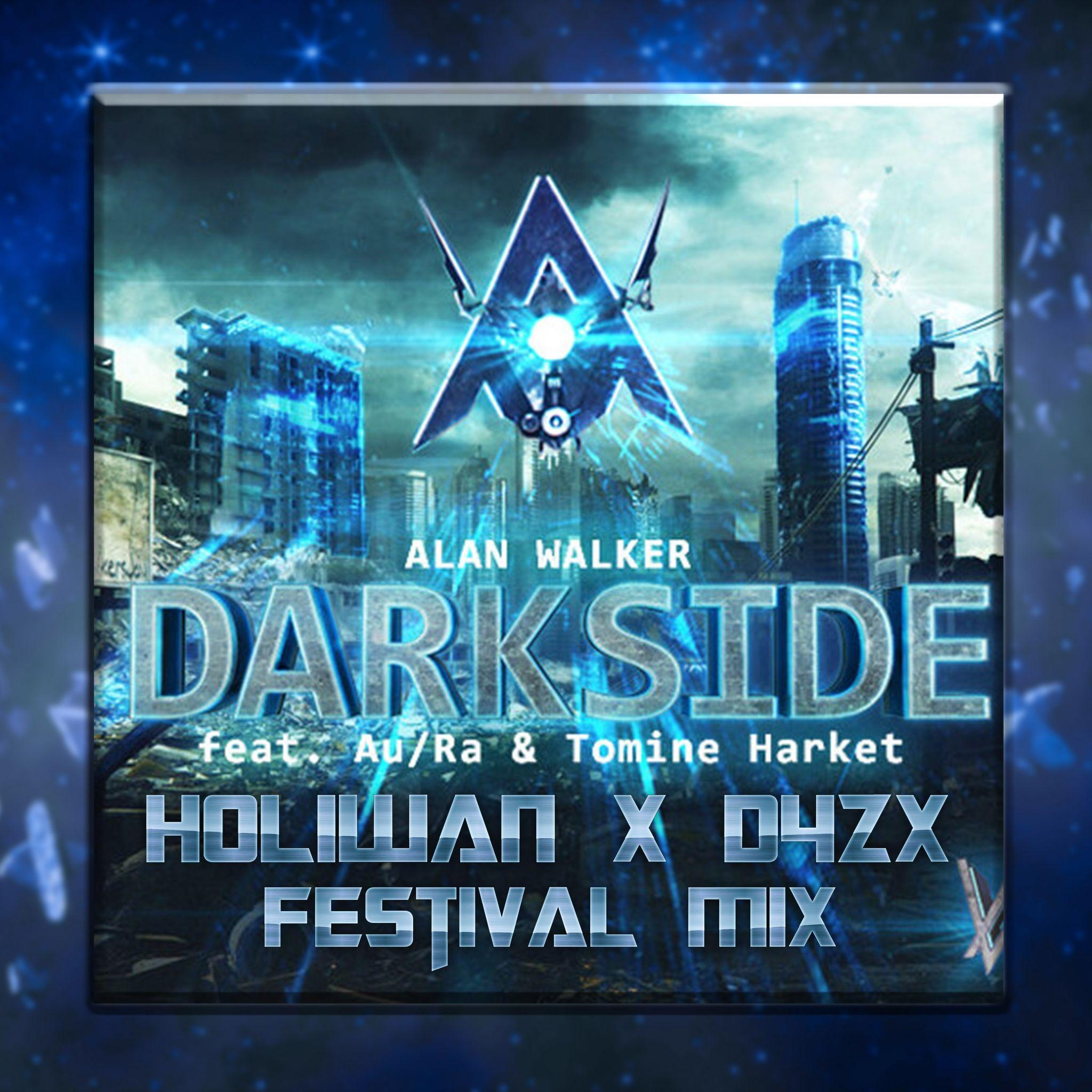 Darkside (Holiwan X D4ZX Festival Mix)