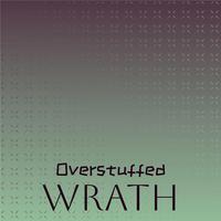 Overstuffed Wrath