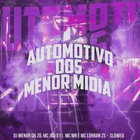 Automotivo dos Menor Mìdia (Slowed)