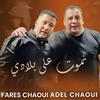 Fares Chaoui - Nmout Aala Bladi