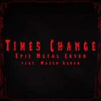 Times Change (feat. Mazen Ayoub)