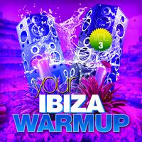 Your Ibiza Warmup, Vol. 3