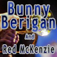 Bunny Berigan and Red Mckenzie