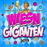 Wiesn Giganten 2019 - Oktoberfest 2019 Party Schlager Wiesn 2019 Hits (Oktoberfest Hits 2019 für deine Festzelt Party - Ein Prosit der Gemütlichkeit von München bis Fürstenfeld mit den Wiesn Hits 2019)