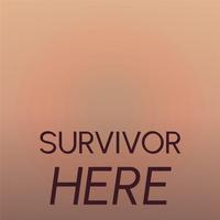 Survivor Here