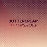 Buttercream Aftershock