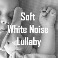 Soft White Noise Lullaby