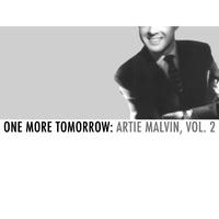 One More Tomorrow: Artie Malvin, Vol. 2