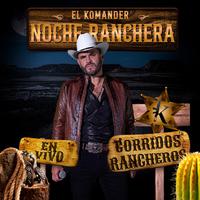 Noche Ranchera (Corridos Rancheros) Vol. 1