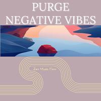 Purge Negative Vibes