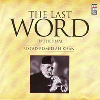 The Last Word in Shehnai - Ustad Bismillah Khan