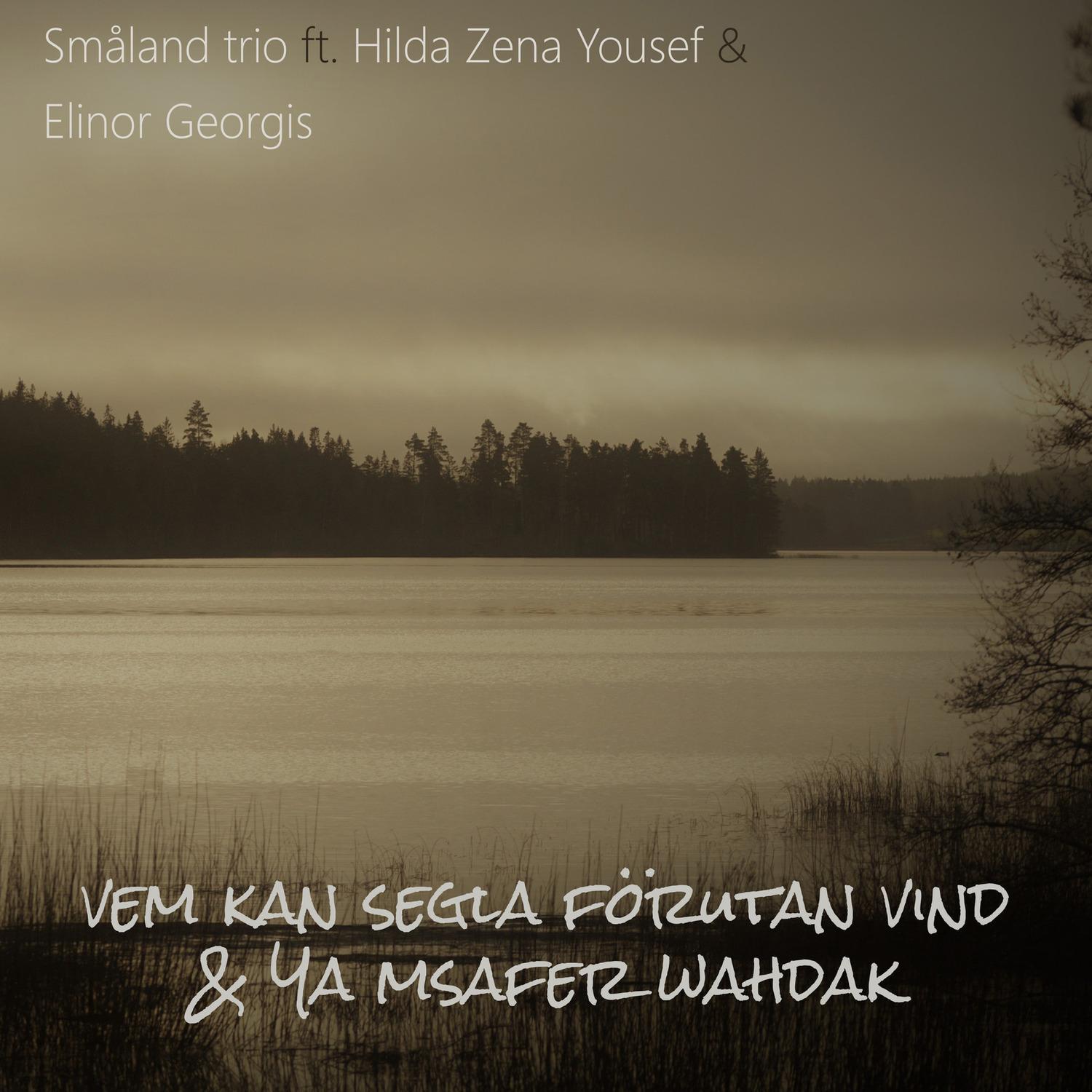 Vem kan segla förutan vind & Ya msafer wahdak