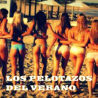 Los Pelotazos del Verano