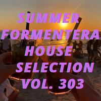 Summer Formentera House Selection Vol.303