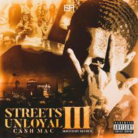 Streets Unloyal 3