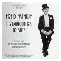 Fred Astaire His Daughter's Tribute (London Palladium Cast)