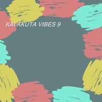 KALAKUTA VIBES 9