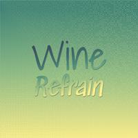 Wine Refrain