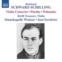 SCHWARZ-SCHILLING, R.: Orchestral Works, Vol. 2 - Violin Concerto / Partita / Polonaise (Troussov, Weimar Staatskapelle, Serebrier)