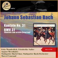 Johann Sebastian Bach - Cantata No. 31, BWV 31 (Easter Cantata) (Album of 1958)