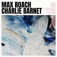 Max Roach & Charlie Barnet