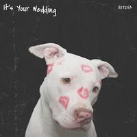 It's Your Wedding