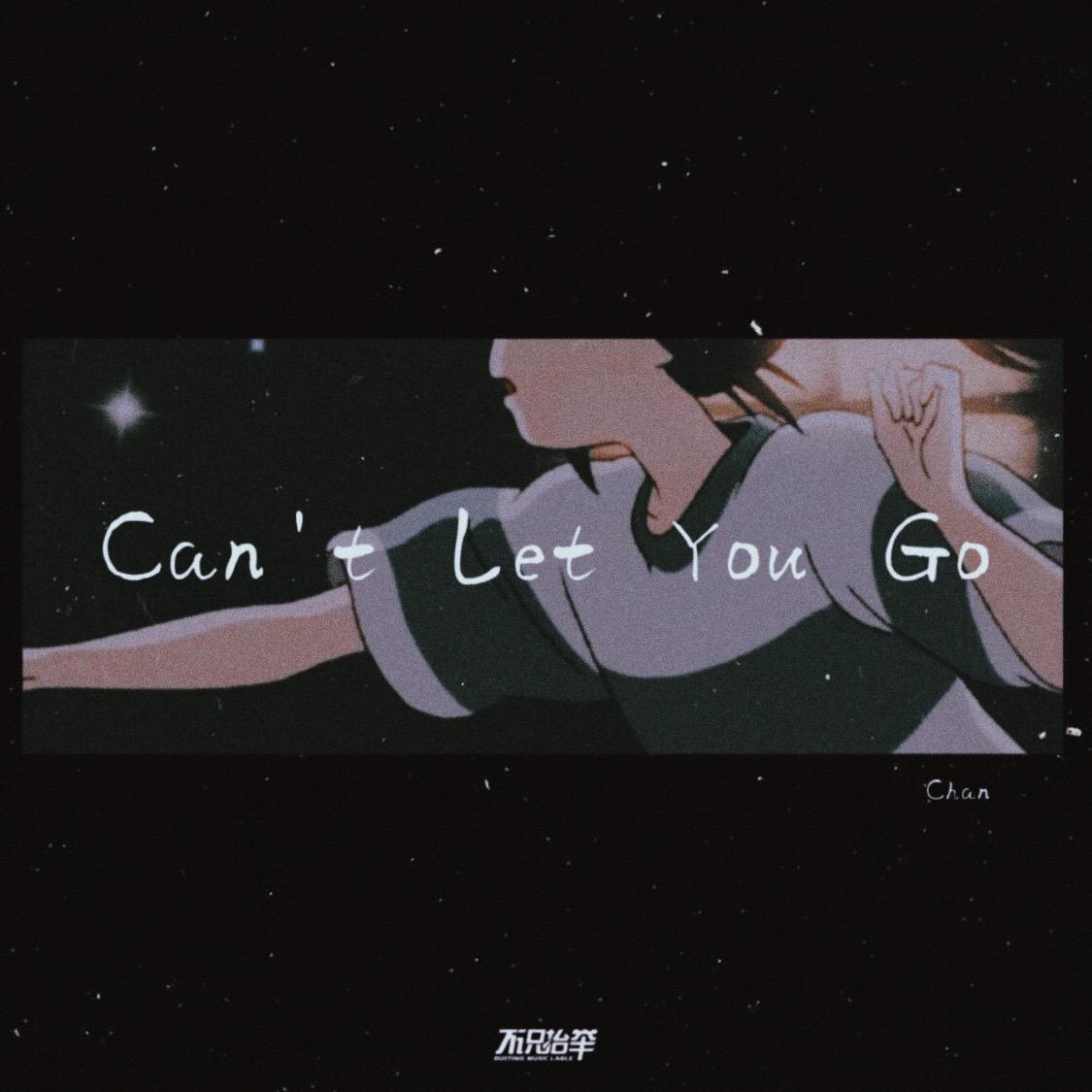 Can‘t Let You Go