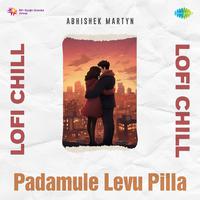 Padamule Levu Pilla - Lofi Chill