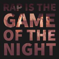 Rap Is the Game of the Night