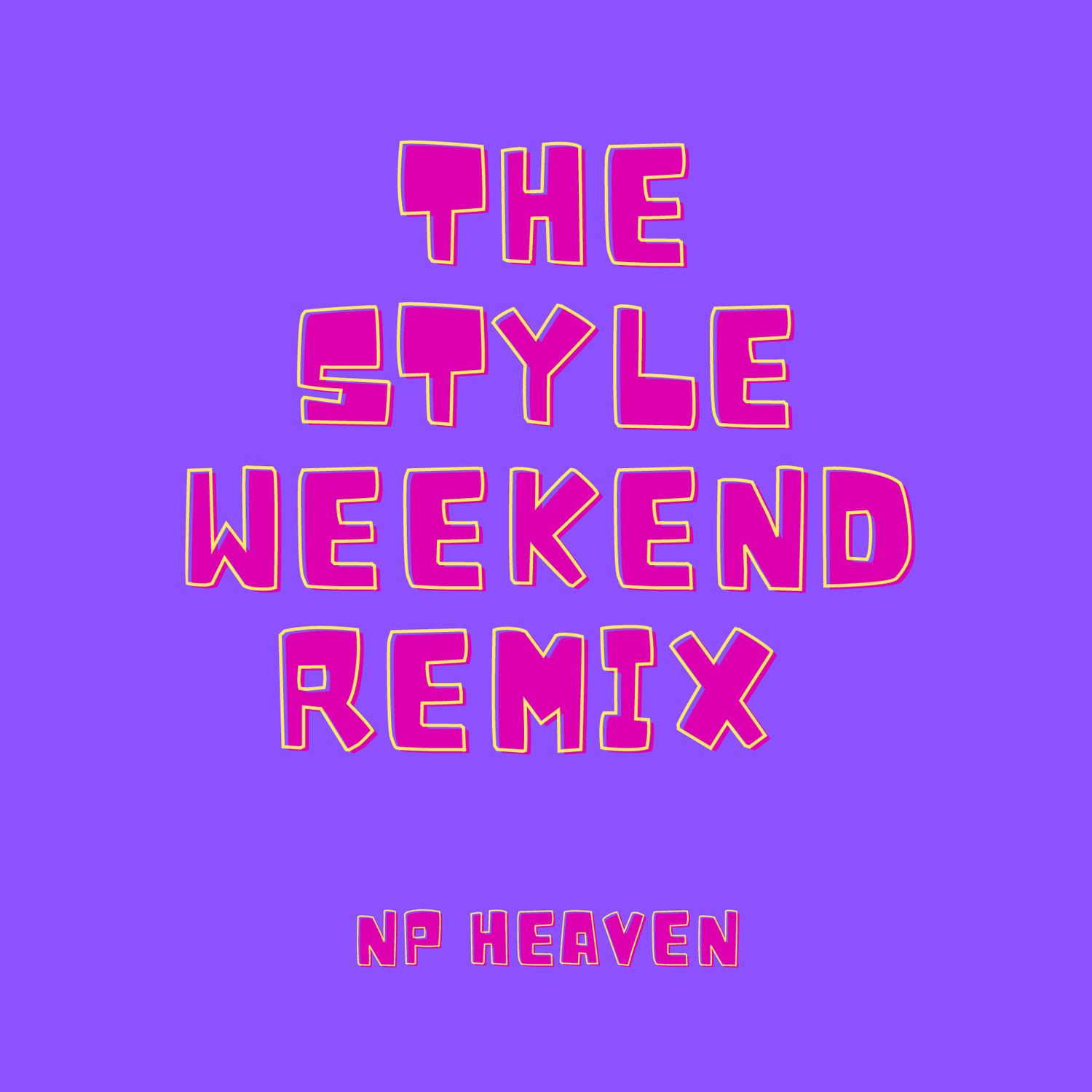 The Style Weekend (Remix)