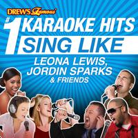 Drew's Famous #1 Karaoke Hits: Sing Like Leona Lewis, Jordin Sparks, & Friends