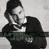 Baptiste Giabiconi - Je te aime